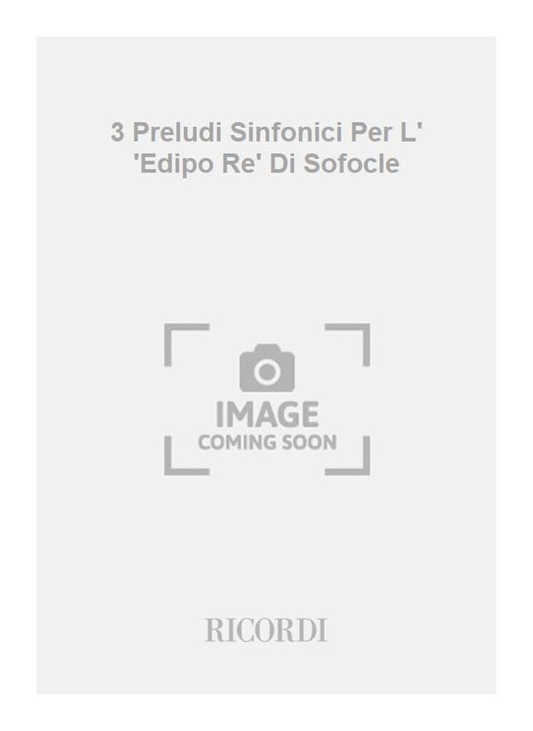 3 Preludi Sinfonici Per L' 'Edipo Re' Di Sofocle